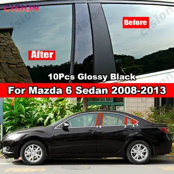 10x Vozidlo, do Okna Dvere Stĺpec B C Pilier Post Kryt Výbava pre Mazda 6 Sedan na obdobie 2008-2013 Lesklý Čierny Zrkadlový Efekt Materiálu PC Nálepky